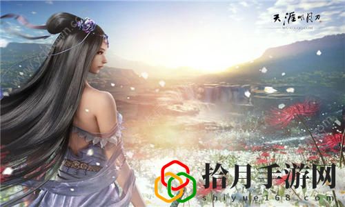 天涯明月刀手游天涯令天涯令獲取途徑一覽(天涯令一獲取方式)